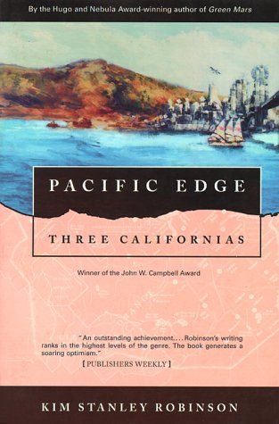 100. The Pacific Edge (Three Californias) -- Kim Stanley Robinson