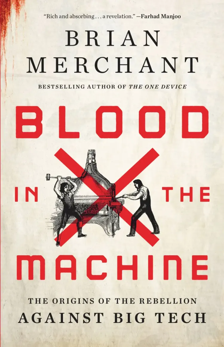 110. Luddism: 19th Century Direct Action against TechnoCapitalism -- Brian Merchant